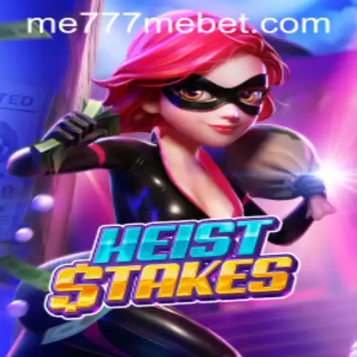 HeistStakes: Master the Ultimate Caper with Me777me